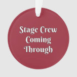 Stage Crew Coming Through Ornament at Zazzle