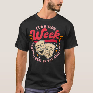 Stage Crew Tech Week Theater Theatre Acting Actor T-Shirt