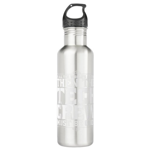 Stage Crew Theatre Tech Theater Drama Theater T_Sh Stainless Steel Water Bottle