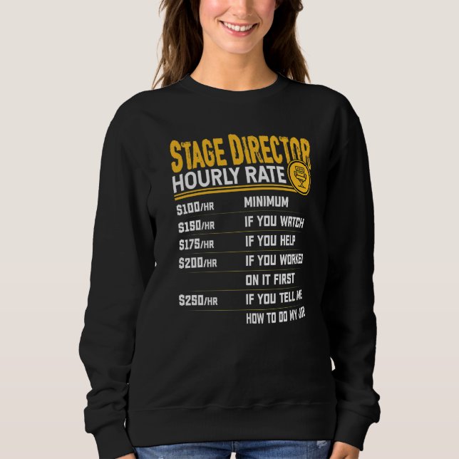 Stage Director Hourly Rate  Stage Managers Sweatshirt (Front)