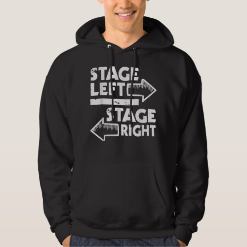 Stage Left Stage Right _ Actor Actress Theater Act Hoodie