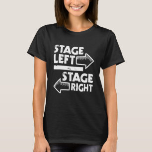 Stage Left Stage Right - Actor Actress Theater Act T-Shirt