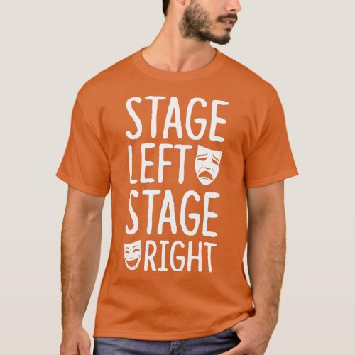 Stage Left Stage Right Funny Stage Broadway Theatr T_Shirt