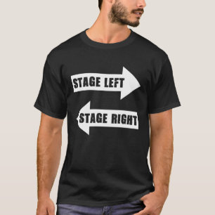 Stage Left Stage Right Signs Drama Actors T-Shirt
