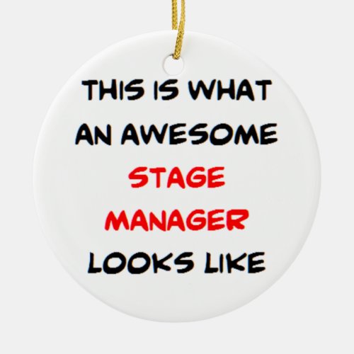 stage manager awesome ceramic ornament