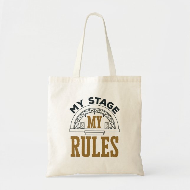 Stage Manager My Stage My Rules Tote Bag (Front)