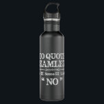 Stage Manager Theatre Gifts - Shakespeare Hamlet Q Stainless Steel Water Bottle<br><div class="desc">Stage Manager Theatre Gifts - Shakespeare Hamlet Quote Funny</div>