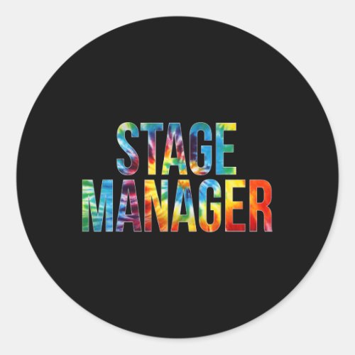 Stage Manager Tie Dye Appreciation Day Hello Byck  Classic Round Sticker