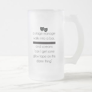 Stage Manager Walks Into A Bar - Joke Mug