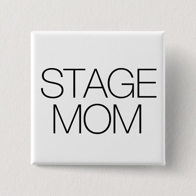 Stage Mom Button (Front)