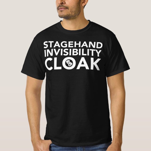 Stagehand Invisibility Cloak Stage Crew Theater T-Shirt (Front)