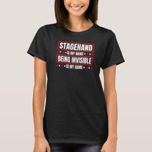 Stagehand Invisible Theatre Tech Stage Crew T-Shirt