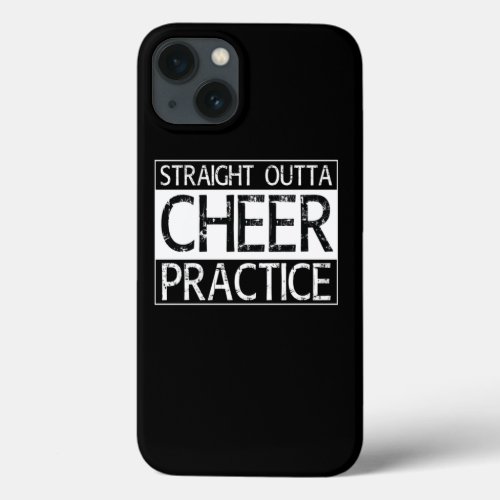 Staight Outta Cheer Cheerleading iPhone 13 Case