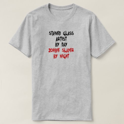 Stained Glass Artist Zombie Slayer Joke T_Shirt