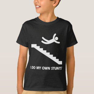 Stairs My Own Stunts T-Shirt