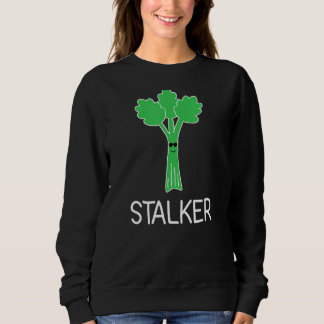 Stalker Celery Puns   Jokes Sarcastic Sweatshirt