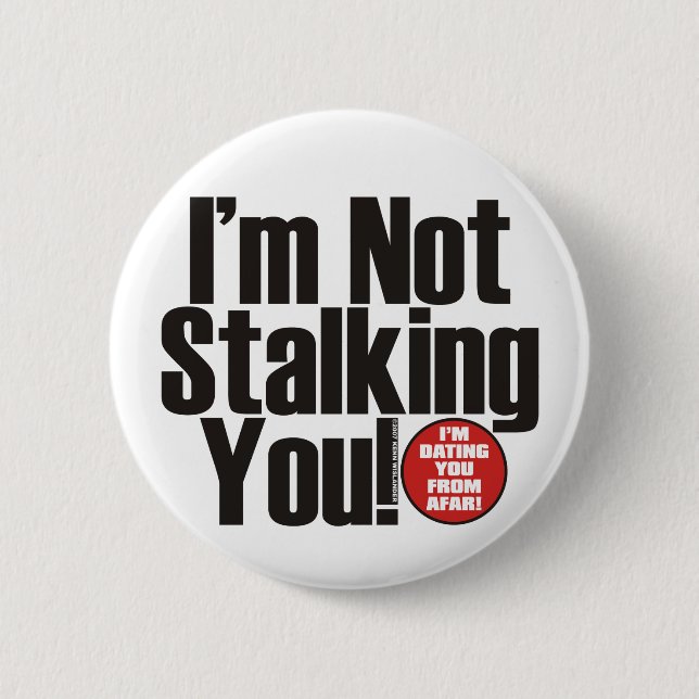 Stalking You Pinback Button (Front)