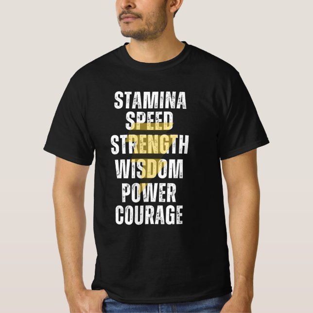 STAMINA, SPEED, STRENGTH, WISDOM, POWER, COURAGE T-Shirt (Front)