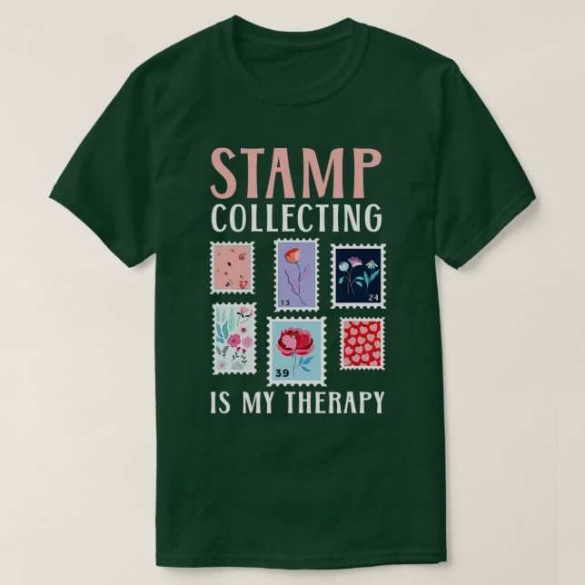 Stamp Collecting Is My Therapy Philately Philateli T-Shirt (Design Front)