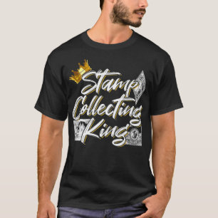 Stamp Collecting King For A Philatelist T-Shirt