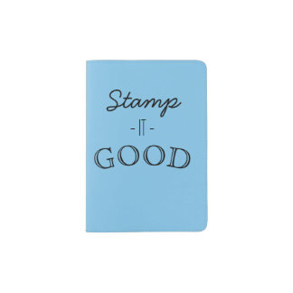 "Stamp it Good!" Passport Holder