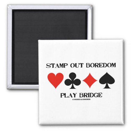 Stamp Out Boredom Play Bridge Card Suits Magnet