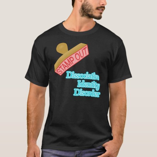 Stamp Out Dissociative Identity Disorder T_Shirt