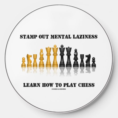 Stamp Out Mental Laziness Learn How To Play Chess Wireless Charger
