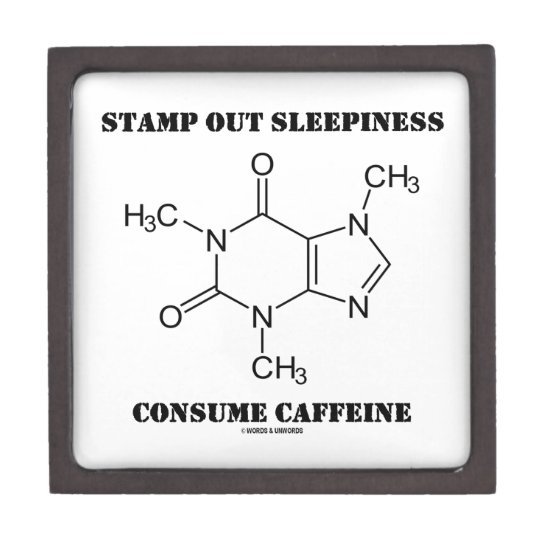Stamp Out Sleepiness Consume Caffeine (Chemistry) Jewelry Box