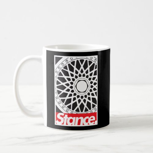 Stance For People Who Love Wheels Camber And Offse Coffee Mug