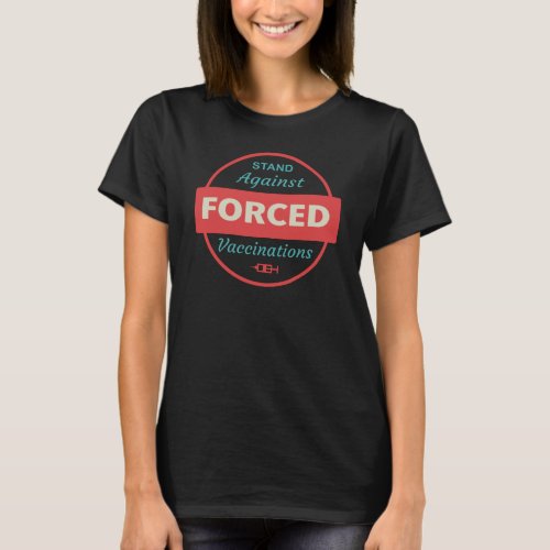 Stand Against Forced Vaccination T_Shirt
