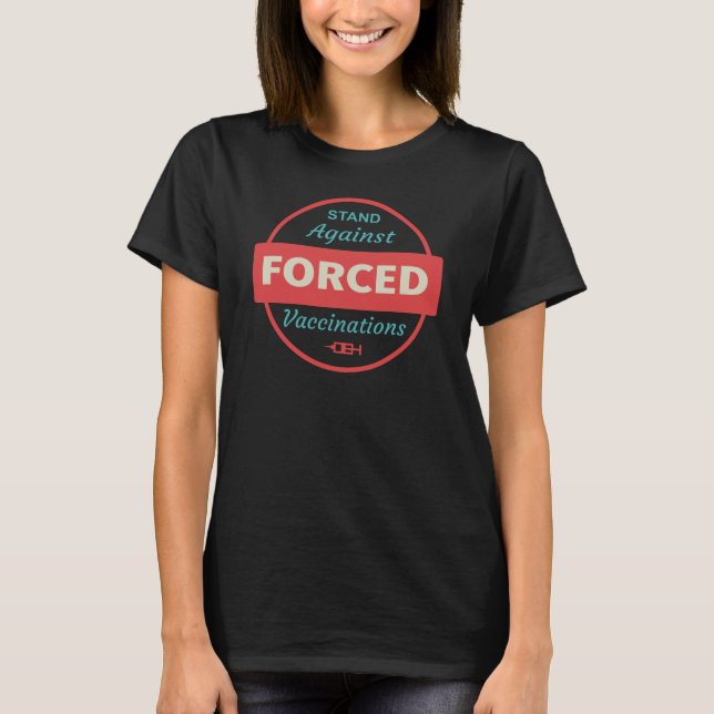 Stand Against Forced Vaccination T-Shirt (Front)