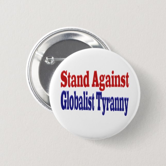 Stand Against Globalist Tyranny Button (Front & Back)