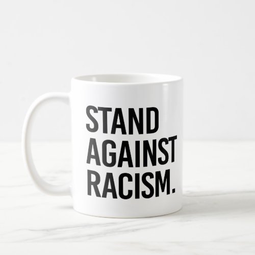 Stand Against Racism Coffee Mug