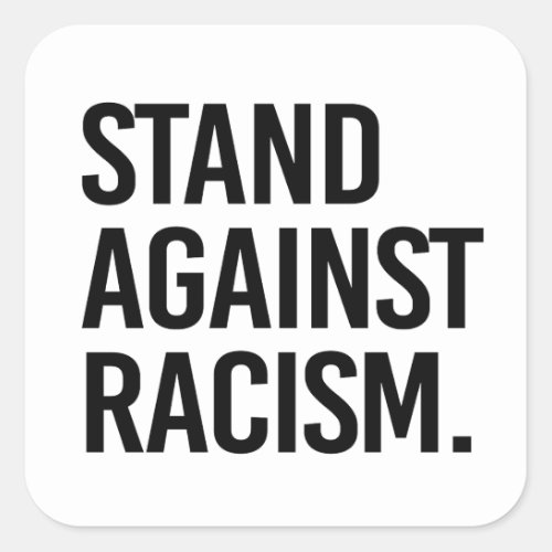Stand Against Racism Square Sticker