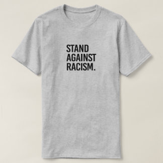 Stand Against Racism T-Shirt