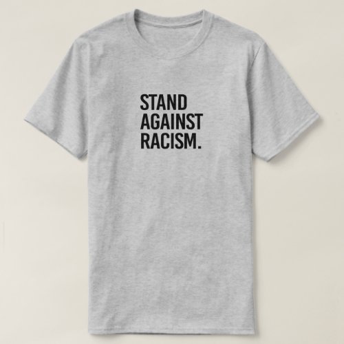 Stand Against Racism T_Shirt