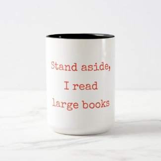 Stand aside, I read large books Two-Tone Coffee Mug