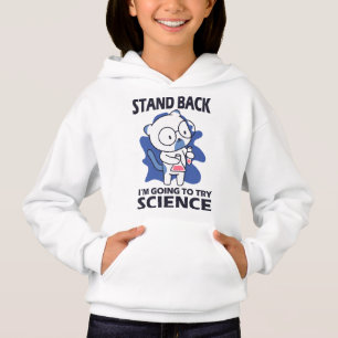 Stand Back - Adorable Cat Scientist Experimenting Hoodie