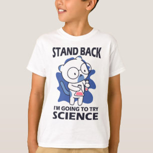 Stand Back - Adorable Cat Scientist Experimenting T-Shirt