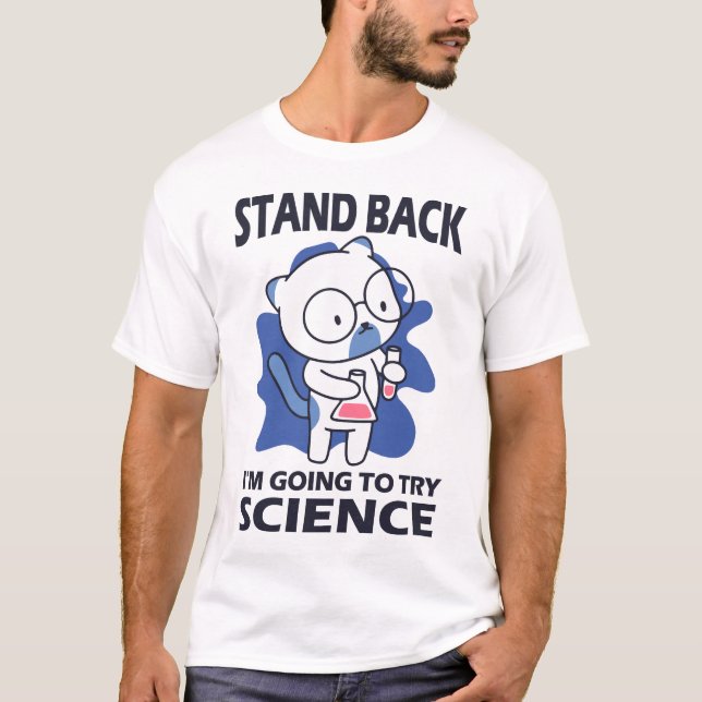 Stand Back - Adorable Cat Scientist Experimenting  T-Shirt (Front)