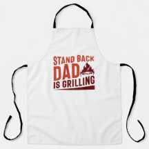 Stand Back Dad is Grilling!