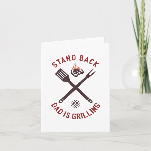 Stand Back Dad Is Grilling Card