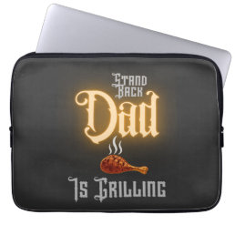 Stand Back Dad Is Grilling Father&#39;s Day Cool  Laptop Sleeve