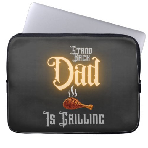 Stand Back Dad Is Grilling Fathers Day Cool  Laptop Sleeve