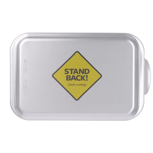 Stand Back Dads Cooking Cake Pan
