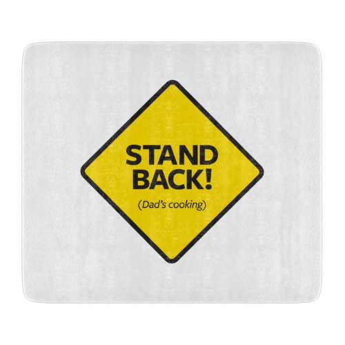 Stand Back Dads Cooking Cutting Board