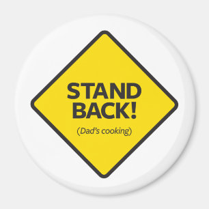 Stand Back (Dad's Cooking) Magnet