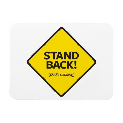 Stand Back Dads Cooking Magnet