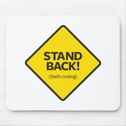 Stand Back Dads Cooking Mouse Pad